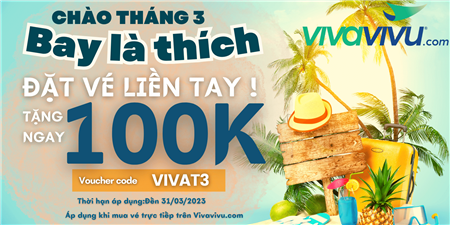Du ngoạn hè khắp nơi cùng Vivavivu với mã giảm lên đến 100,000 VND !